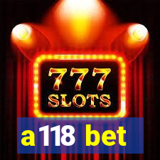 a118 bet